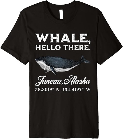 Juneau Alaska Whale Hello There Coordinates Premium T-Shirt